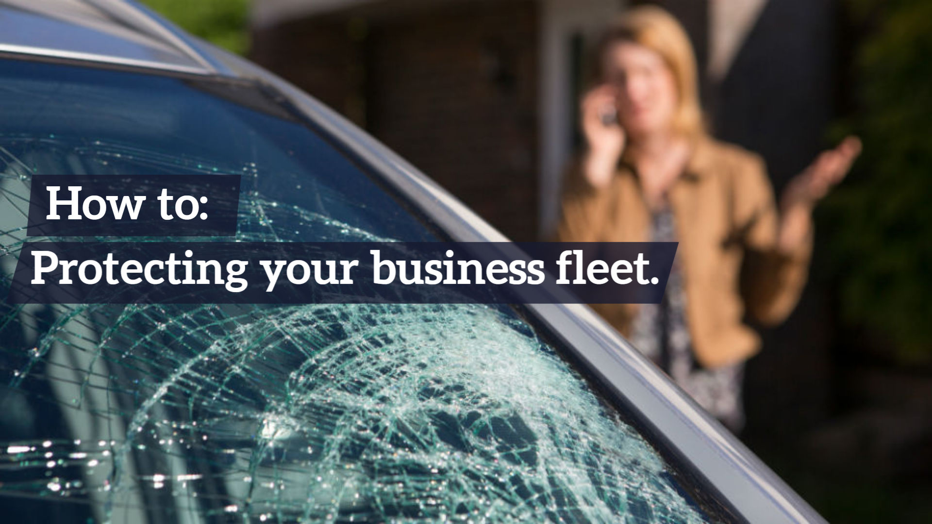 How to: Protect your business fleet