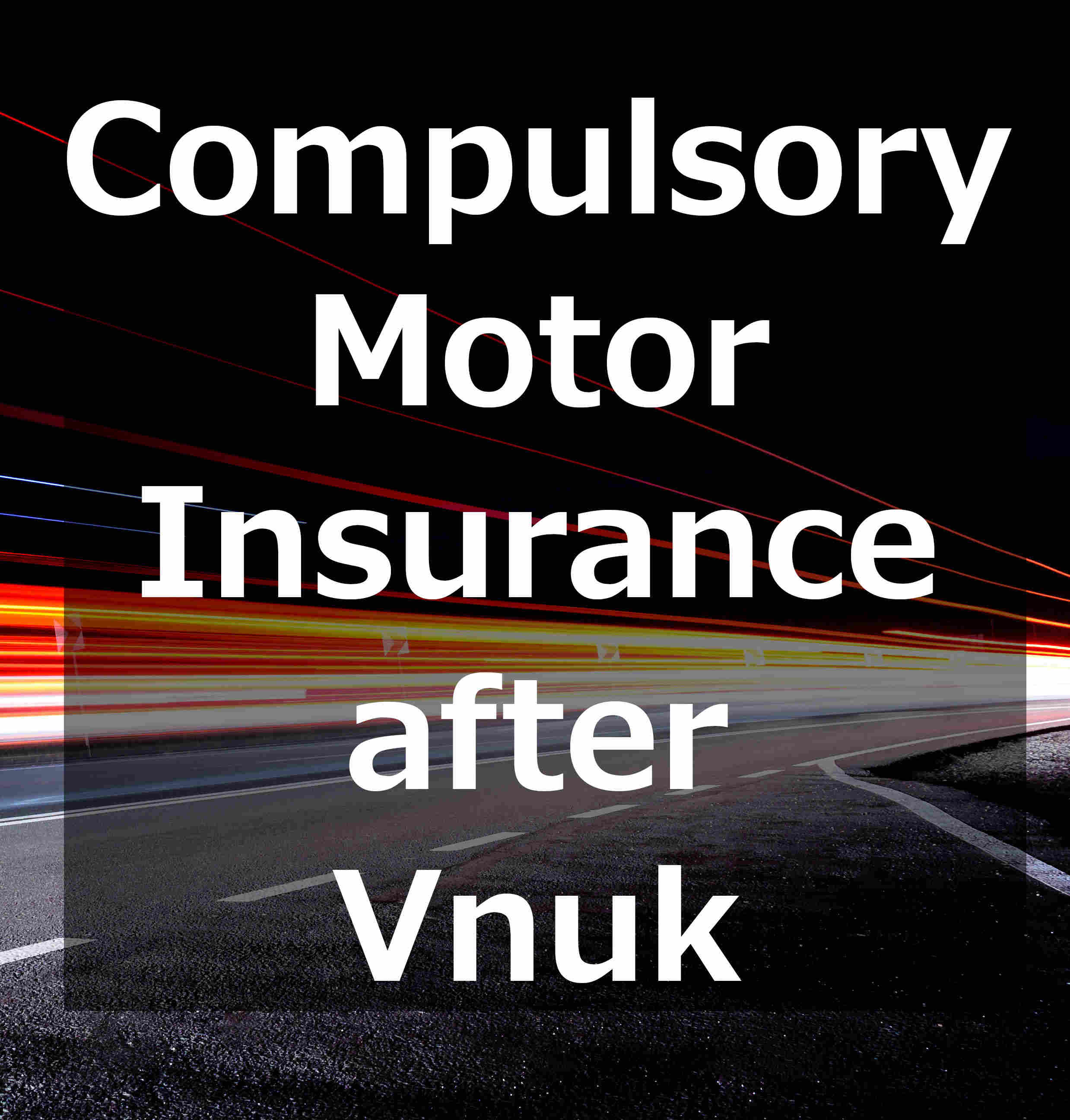 compulsory motor insurance after VNUK